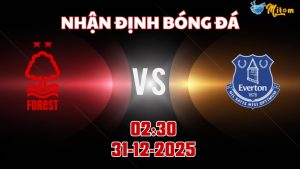 Nhận định Premier League Nottingham vs Everton 02h30 ngày 31/12/2025
